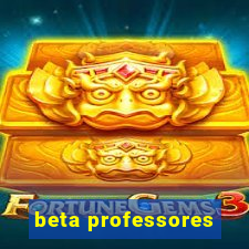 beta professores